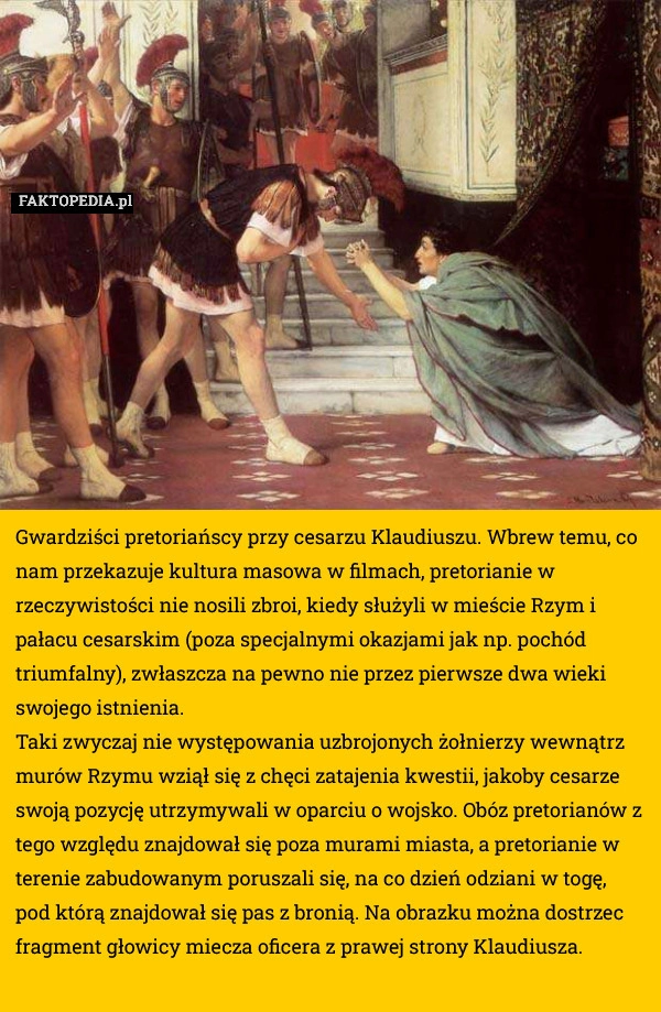 
    Gwardziści pretoriańscy przy cesarzu Klaudiuszu. Wbrew temu, co