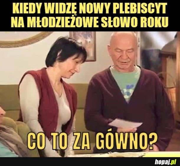 
    Młodzieżowe słowo roku.