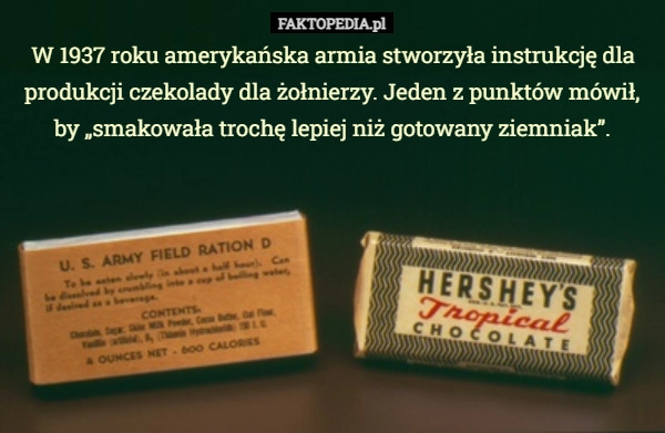 
    W 1937 roku amerykańska armia stworzyła instrukcję dla produkcji czekolady