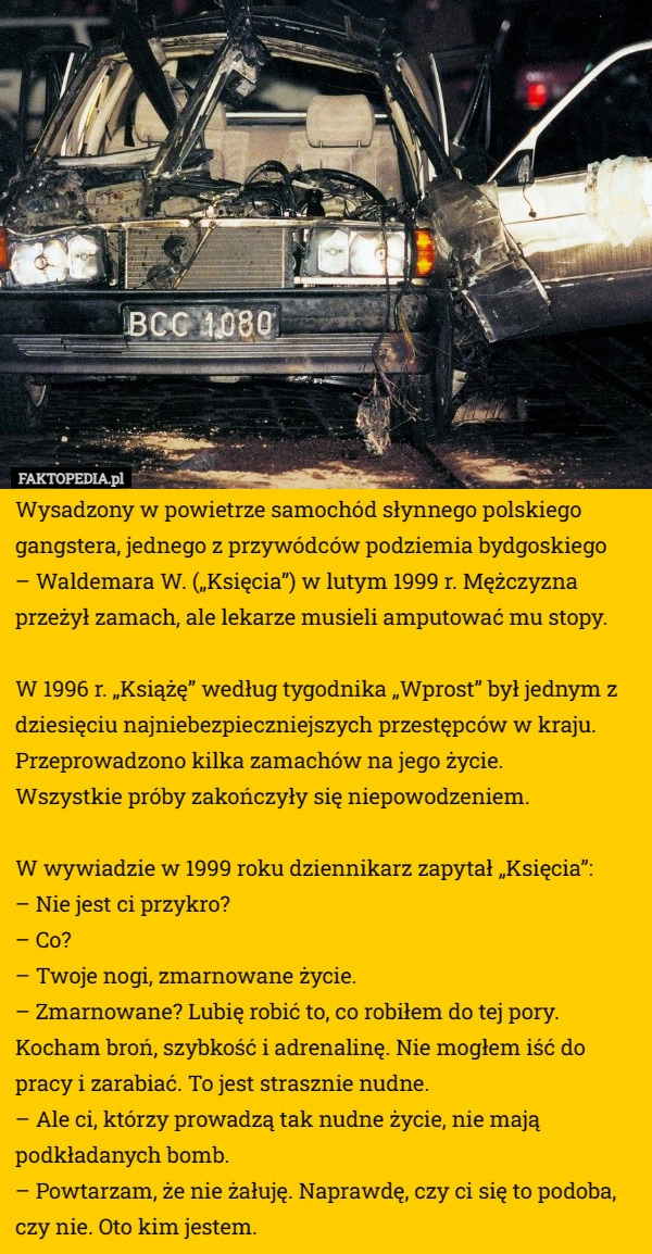 
    Wysadzony w powietrze samochód słynnego polskiego gangstera, jednego z przywódców...