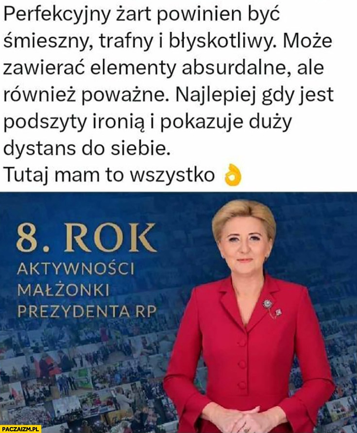 
    Agata Duda 8 rok aktywności żart podszyty ironią pokazuje duży dystans do siebie tutaj jest wszystko