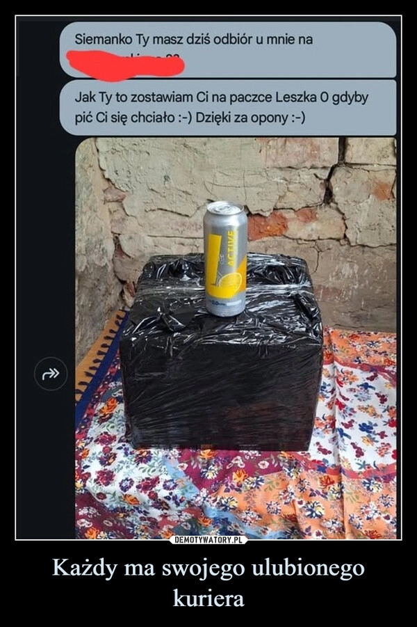 
    Każdy ma swojego ulubionego kuriera
