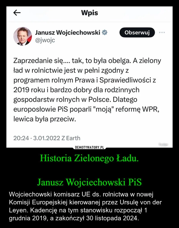 
    Historia Zielonego Ładu.

Janusz Wojciechowski PiS