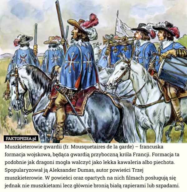 
    Muszkieterowie gwardii (fr. Mousquetaires de la garde) – francuska formacja