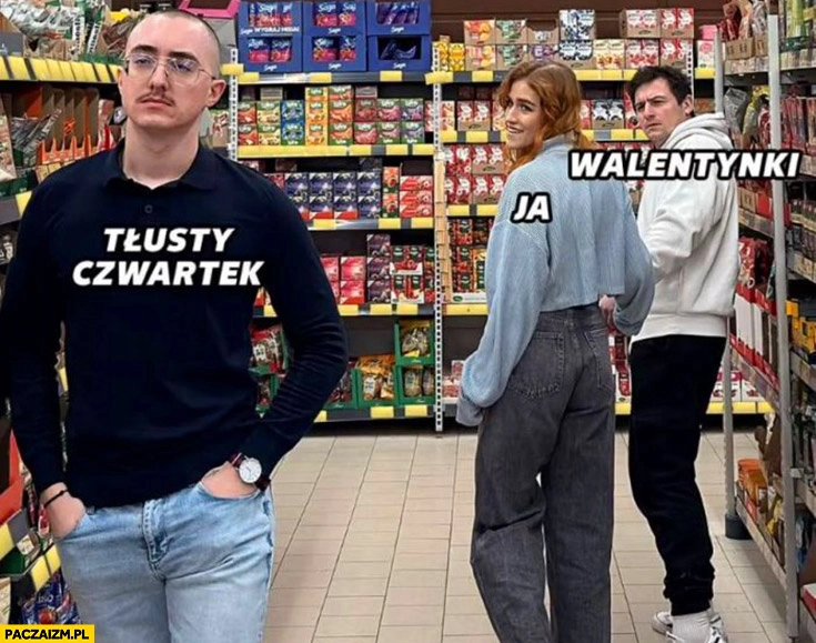 
    Tłusty czwartek, ja, walentynki