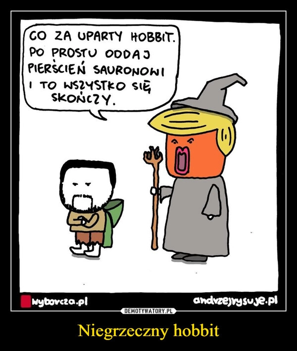 
    Niegrzeczny hobbit