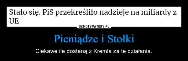 
    Pieniądze i Stołki