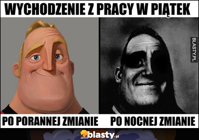 
    Wychodzenie z pracy w piątek po porannej zmianie vs po nocnej zmianie porównanie