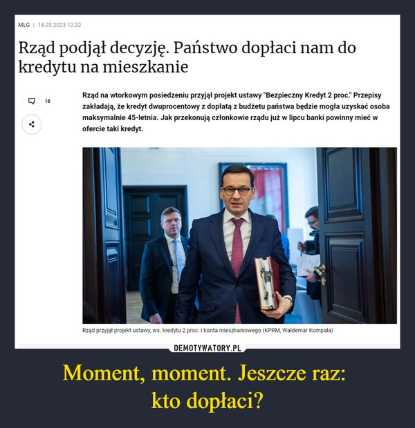 
    Moment, moment. Jeszcze raz: 
kto dopłaci?