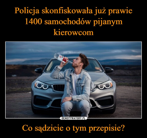 
    Policja skonfiskowała już prawie 1400 samochodów pijanym kierowcom Co sądzicie o tym przepisie?