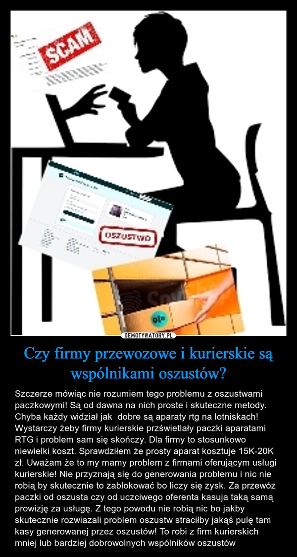 
    Czy firmy przewozowe i kurierskie są wspólnikami oszustów?