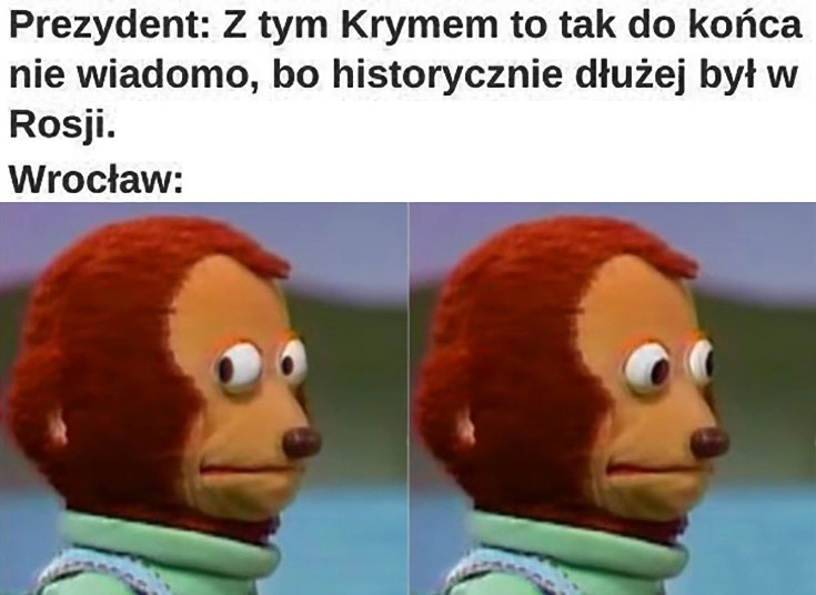 
    Prezydent z tym Krymem to tak do końca nie wiadomo bo historycznie dłużej był w Rosji