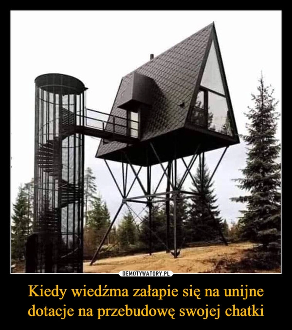 
    Kiedy wiedźma załapie się na unijne dotacje na przebudowę swojej chatki