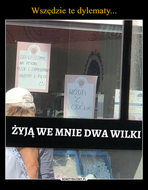 
    Wszędzie te dylematy...