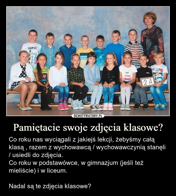 
    Pamiętacie swoje zdjęcia klasowe?