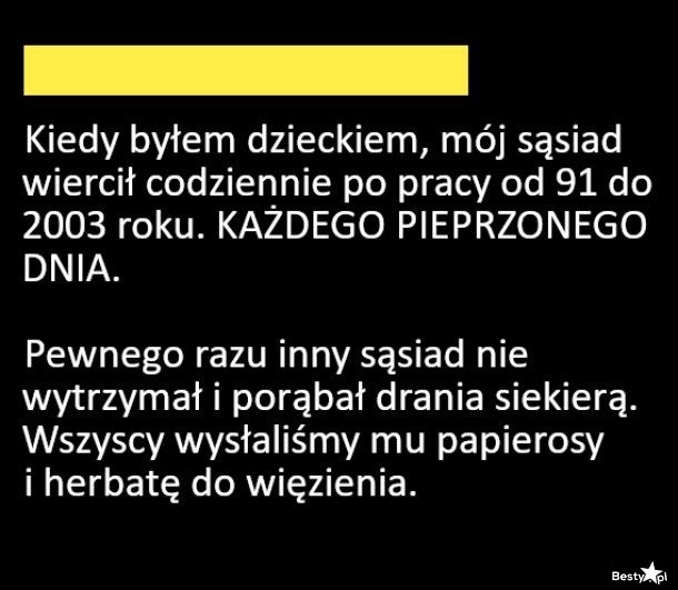 
    Upierdliwy sąsiad 