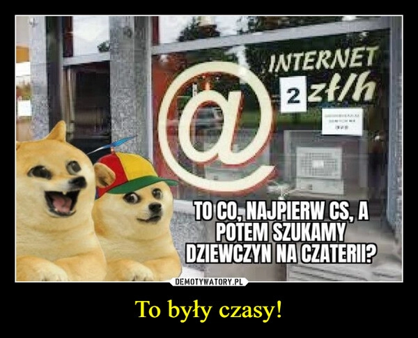 
    To były czasy!