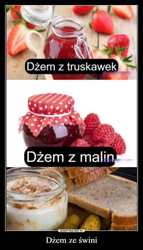 
    Dżem ze świni