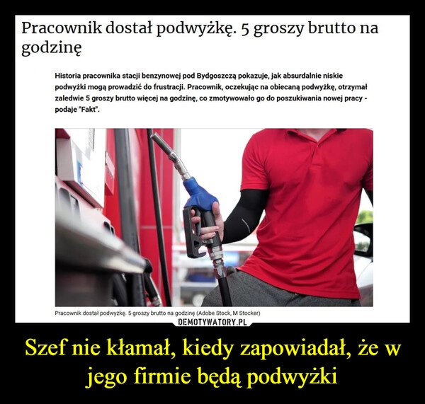 
    Szef nie kłamał, kiedy zapowiadał, że w jego firmie będą podwyżki