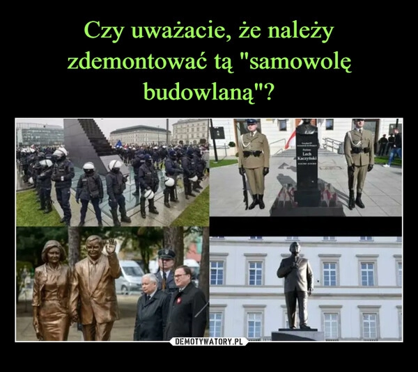 
    Czy uważacie, że należy zdemontować tą "samowolę budowlaną"?