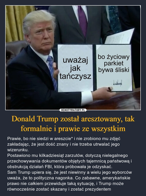 
    Donald Trump został aresztowany, tak formalnie i prawie ze wszystkim