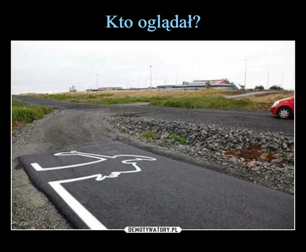 
    Kto oglądał?