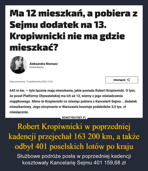 
    Robert Kropiwnicki w poprzedniej kadencji przejechał 163 200 km, a także odbył 401 poselskich lotów po kraju