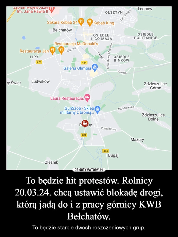 
    To będzie hit protestów. Rolnicy 20.03.24. chcą ustawić blokadę drogi, którą jadą do i z pracy górnicy KWB Bełchatów.