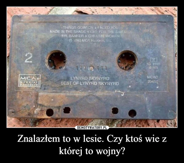 
    Znalazłem to w lesie. Czy ktoś wie z której to wojny?