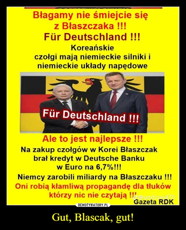 
    Gut, Blascak, gut!