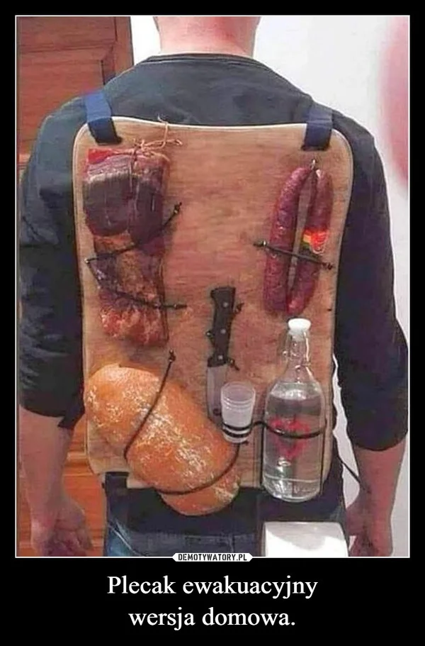 
    Plecak ewakuacyjny wersja domowa.