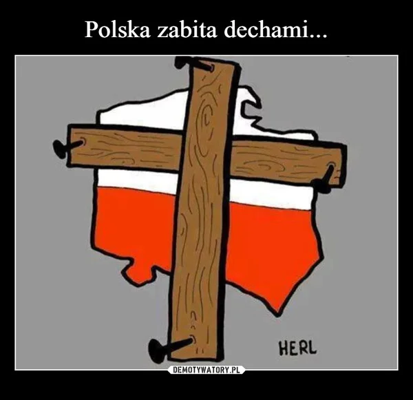 
    Polska zabita dechami...