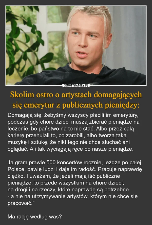 Skolim ostro o artystach domagających się emerytur z publicznych pieniędzy: