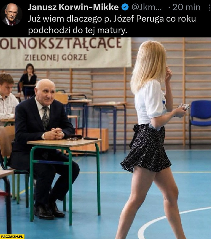 
    Korwin już wiem dlaczego pan Józef Peruga co roku podchodzi do tej matury