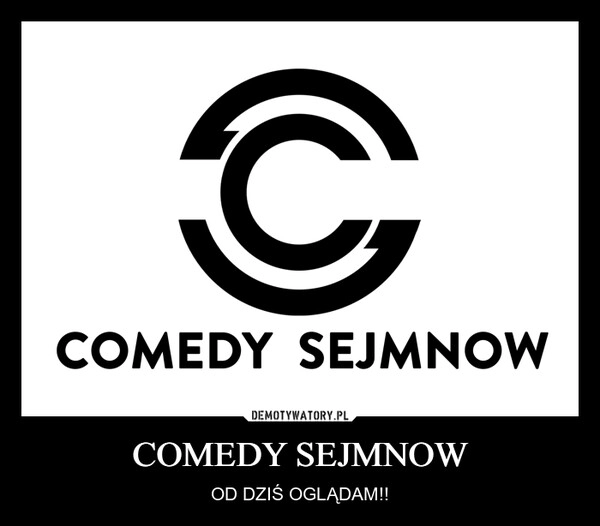 
    COMEDY SEJMNOW