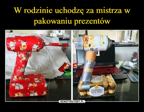 
    W rodzinie uchodzę za mistrza w pakowaniu prezentów
