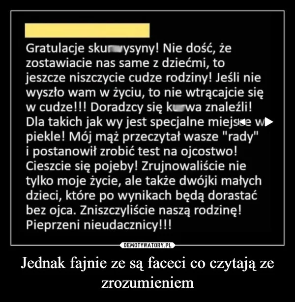 
    Jednak fajnie ze są faceci co czytają ze zrozumieniem