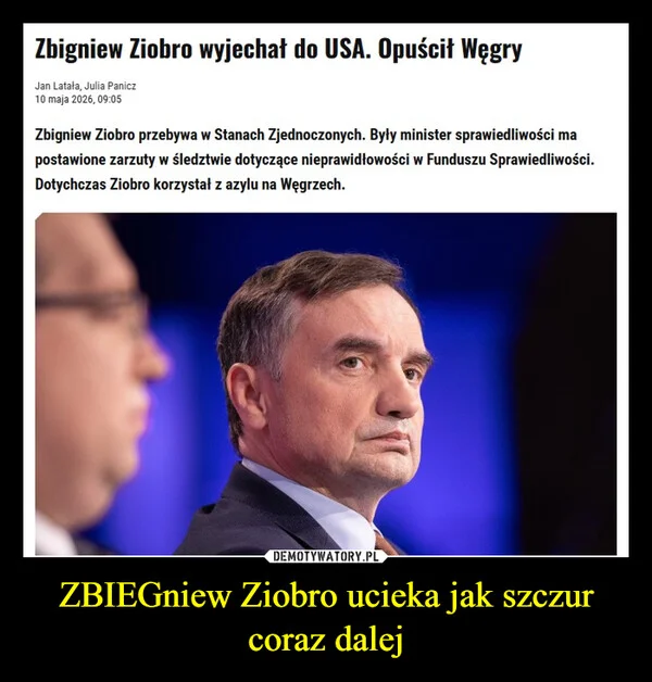 
    ZBIEGniew Ziobro ucieka jak szczur coraz dalej