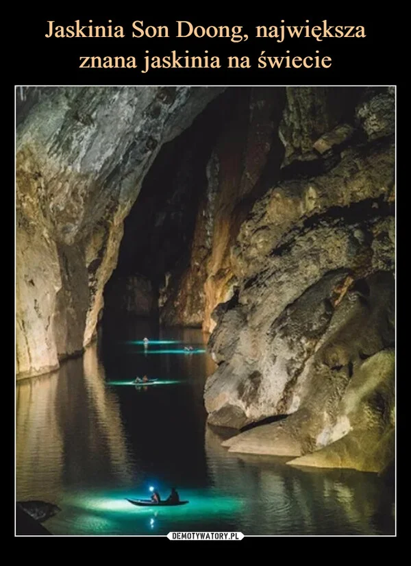 
    Jaskinia Son Doong, największa znana jaskinia na świecie