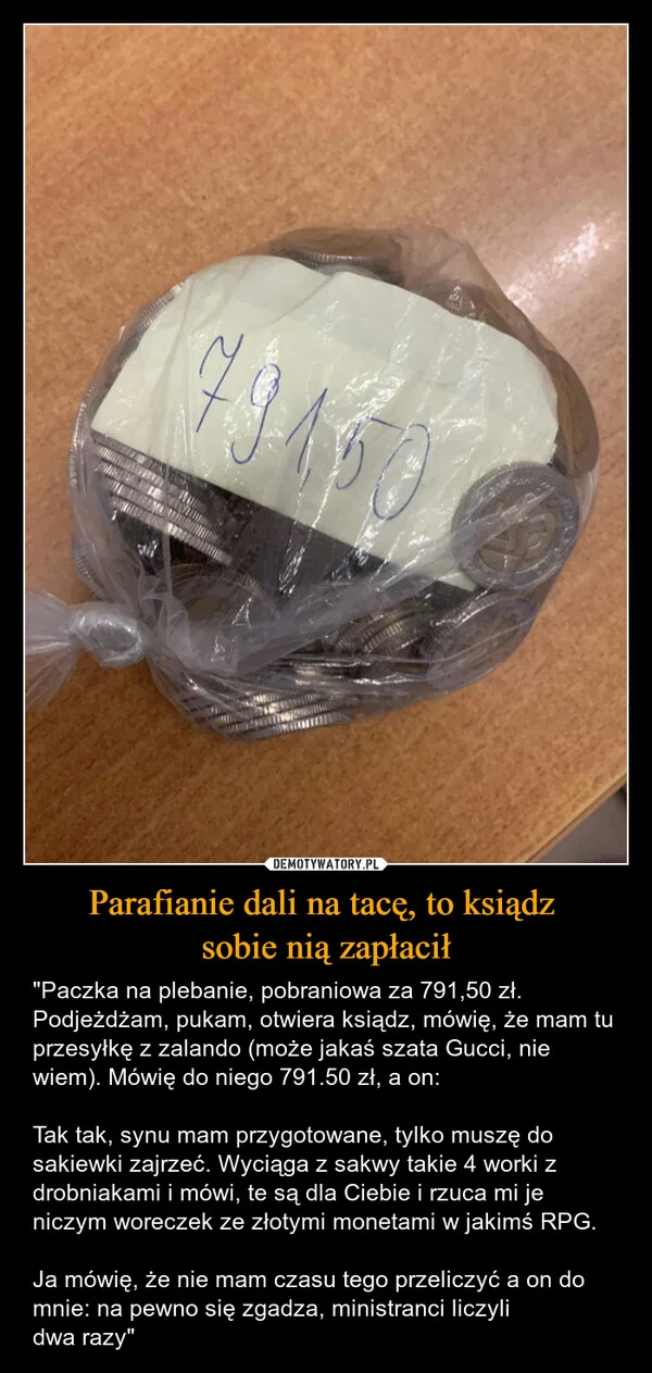 
    Parafianie dali na tacę, to ksiądz sobie nią zapłacił