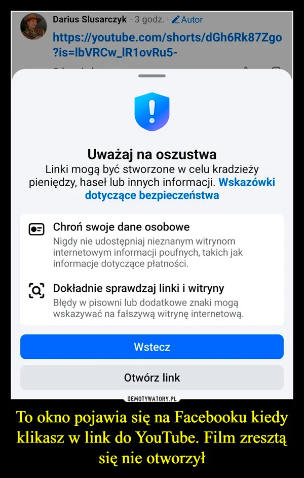 To okno pojawia się na Facebooku kiedy klikasz w link do YouTube. Film zresztą się nie otworzył
