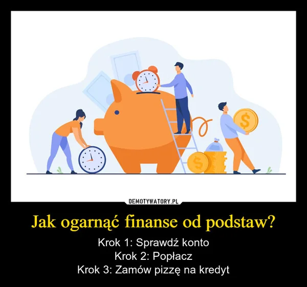 
    Jak ogarnąć finanse od podstaw?