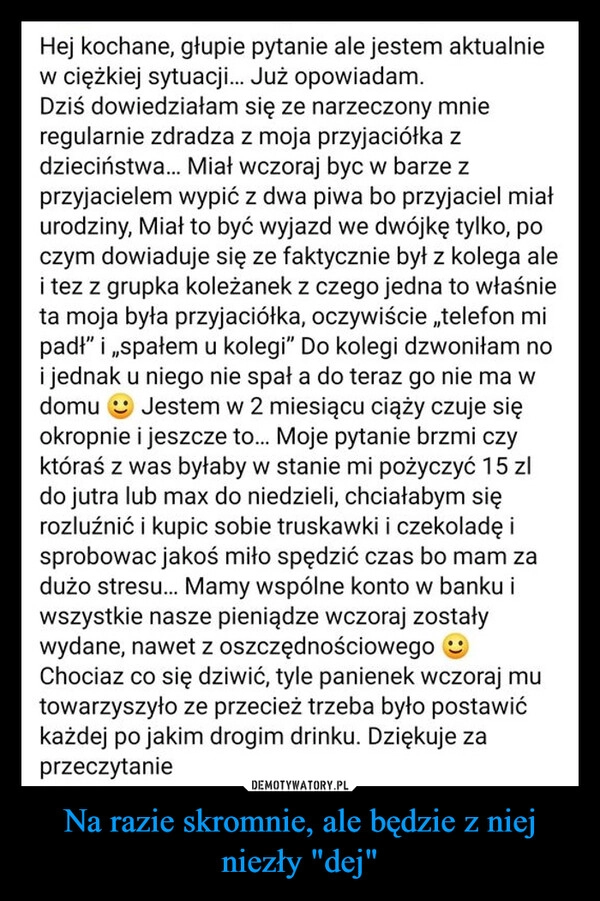 
    Na razie skromnie, ale będzie z niej niezły "dej"