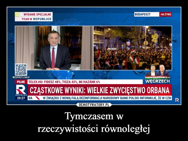 
    Tymczasem w rzeczywistości równoległej