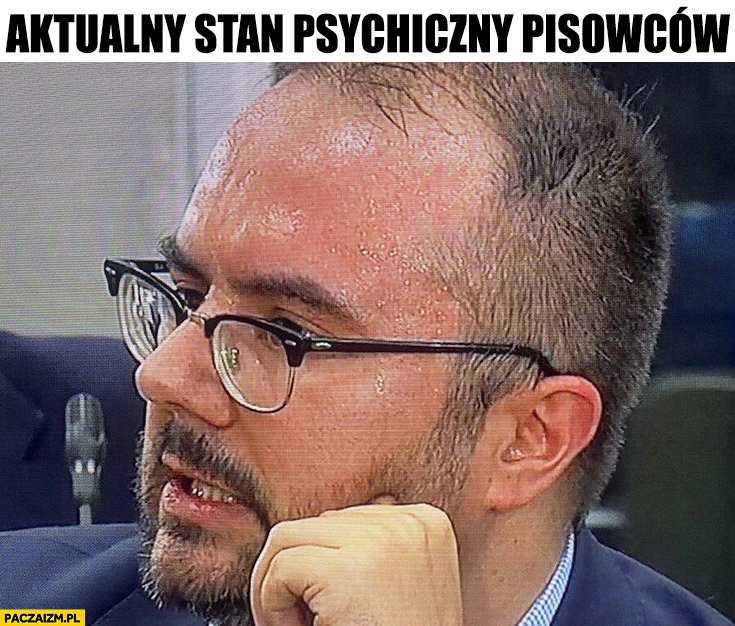 
    Aktualny stan psychiczny pisowców Paweł Jabłoński spocony komisja śledcza