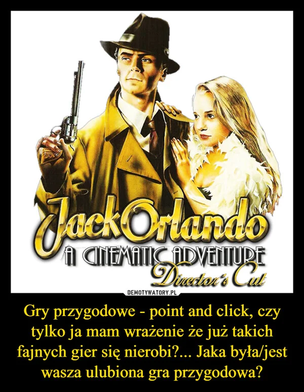 
    Gry przygodowe - point and click, czy tylko ja mam wrażenie że już takich fajnych gier się nierobi?... Jaka była/jest wasza ulubiona gra przygodowa?