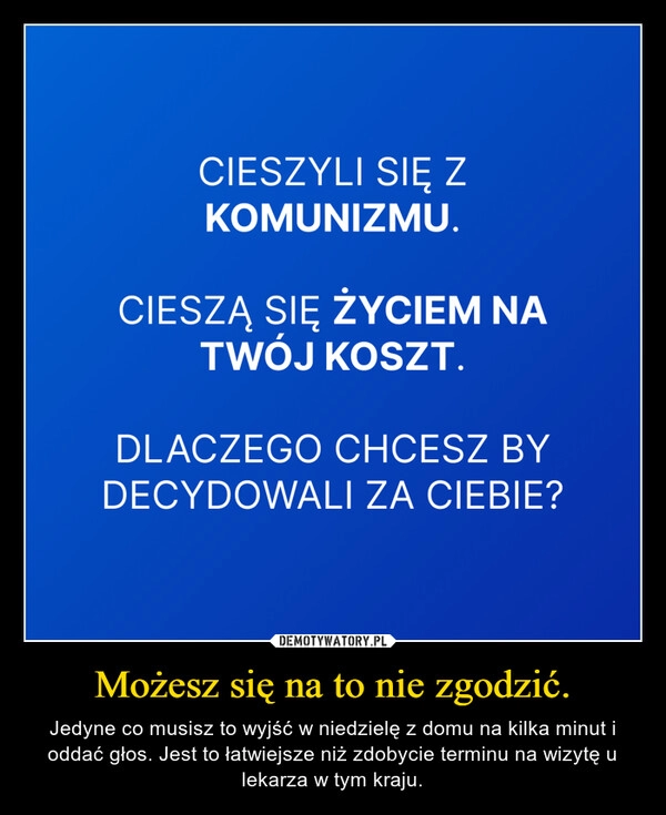 
    Możesz się na to nie zgodzić.