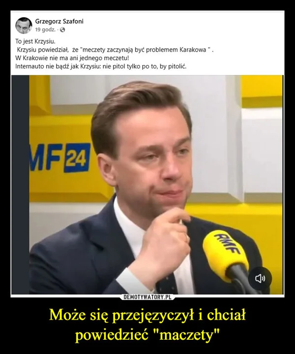 Może się przejęzyczył i chciał powiedzieć 