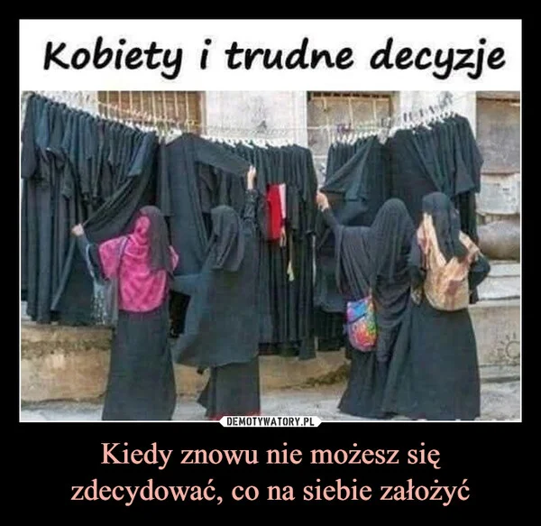 
    Kiedy znowu nie możesz się zdecydować, co na siebie założyć