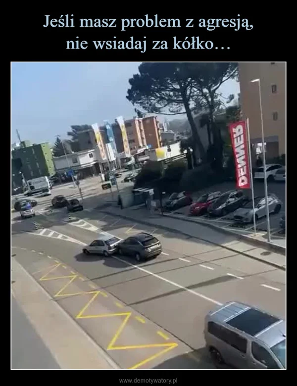 
    Jeśli masz problem z agresją, nie wsiadaj za kółko…
